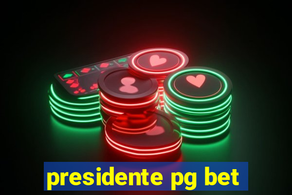 presidente pg bet